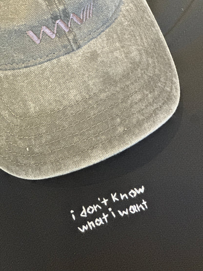 I Don’t Know What I Want Hoodie